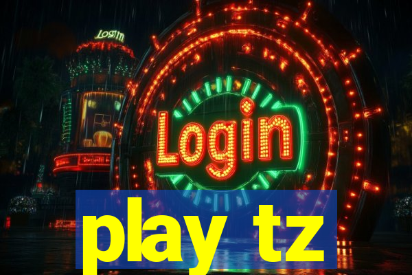 play tz